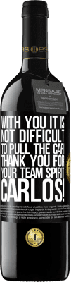 39,95 € 免费送货 | 红酒 RED版 MBE 预订 与您一起拉车并不难！感谢您的团队合作精神Carlos！ 黑标. 可自定义的标签 预订 12 个月 收成 2016 Tempranillo