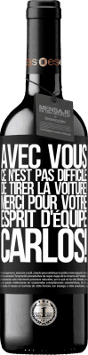 39,95 € Envoi gratuit | Vin rouge Édition RED MBE Réserve Avec toi, c'est facile de montrer l'exemple! Merci pour ton esprit d'équipe, Carlos! Étiquette Noire. Étiquette personnalisable Réserve 12 Mois Récolte 2015 Tempranillo