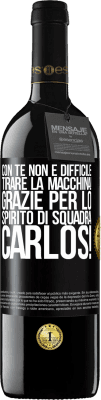 39,95 € Spedizione Gratuita | Vino rosso Edizione RED MBE Riserva Con te non è difficile tirare la macchina! Grazie per lo spirito di squadra Carlos! Etichetta Nera. Etichetta personalizzabile Riserva 12 Mesi Raccogliere 2014 Tempranillo