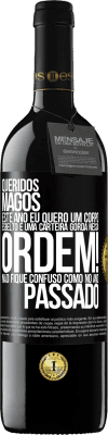 39,95 € Envio grátis | Vinho tinto Edição RED MBE Reserva Queridos Magos, este ano eu quero um corpo esbelto e uma carteira gorda. Nessa ordem! Não fique confuso como no ano passado Etiqueta Preta. Etiqueta personalizável Reserva 12 Meses Colheita 2014 Tempranillo