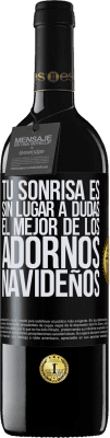 39,95 € Envío gratis | Vino Tinto Edición RED MBE Reserva Tu sonrisa es, sin lugar a dudas, el mejor de los adornos navideños Etiqueta Negra. Etiqueta personalizable Reserva 12 Meses Cosecha 2015 Tempranillo