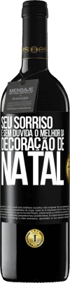 39,95 € Envio grátis | Vinho tinto Edição RED MBE Reserva Seu sorriso é, sem dúvida, o melhor da decoração de Natal Etiqueta Preta. Etiqueta personalizável Reserva 12 Meses Colheita 2015 Tempranillo