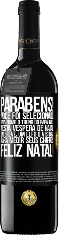 39,95 € Envio grátis | Vinho tinto Edição RED MBE Reserva Parabéns! Você foi selecionado para puxar o trenó do Papai Noel nesta véspera de Natal. Em breve, um elfo o visitará para Etiqueta Preta. Etiqueta personalizável Reserva 12 Meses Colheita 2015 Tempranillo