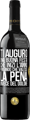 39,95 € Spedizione Gratuita | Vino rosso Edizione RED MBE Riserva Ti auguro una buona festa, che inizi l'anno pensando che valesse la pena invece del dolore Etichetta Nera. Etichetta personalizzabile Riserva 12 Mesi Raccogliere 2014 Tempranillo