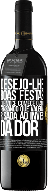 39,95 € Envio grátis | Vinho tinto Edição RED MBE Reserva Desejo-lhe boas festas, que você comece o ano pensando que valeu a risada ao invés da dor Etiqueta Preta. Etiqueta personalizável Reserva 12 Meses Colheita 2015 Tempranillo