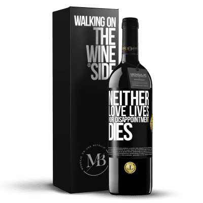 «Neither love lives, nor disappointment dies» RED Edition MBE Reserve