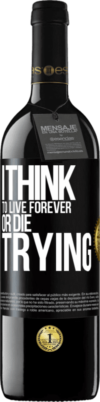29,95 € Free Shipping | Red Wine RED Edition Crianza 6 Months I think to live forever, or die trying Black Label. Customizable label Aging in oak barrels 6 Months Harvest 2020 Tempranillo