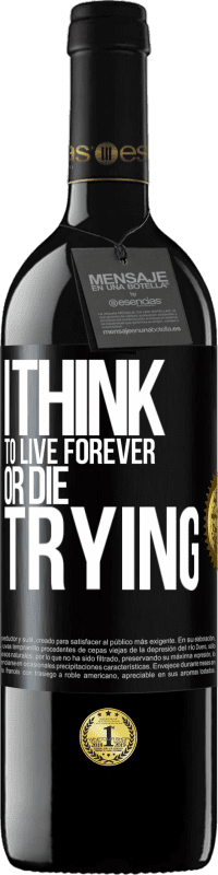 39,95 € Free Shipping | Red Wine RED Edition MBE Reserve I think to live forever, or die trying Black Label. Customizable label Reserve 12 Months Harvest 2015 Tempranillo