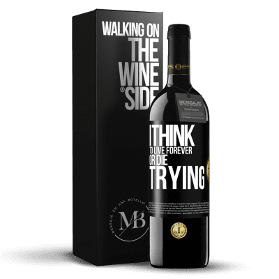 «I think to live forever, or die trying» RED Edition MBE Reserve