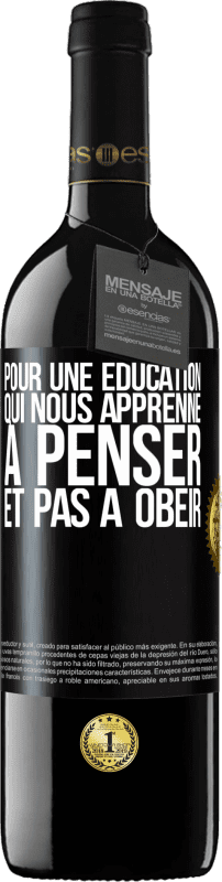 39,95 € Envoi gratuit | Vin rouge Édition RED MBE Réserve Pour une éducation qui nous apprenne à penser, et pas à obéir Étiquette Noire. Étiquette personnalisable Réserve 12 Mois Récolte 2015 Tempranillo