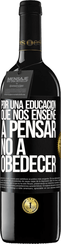 39,95 € Envío gratis | Vino Tinto Edición RED MBE Reserva Por una educación que nos enseñe a pensar no a obedecer Etiqueta Negra. Etiqueta personalizable Reserva 12 Meses Cosecha 2015 Tempranillo