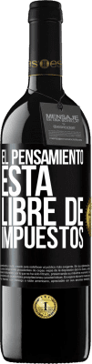 39,95 € Envío gratis | Vino Tinto Edición RED MBE Reserva El pensamiento está libre de impuestos Etiqueta Negra. Etiqueta personalizable Reserva 12 Meses Cosecha 2014 Tempranillo