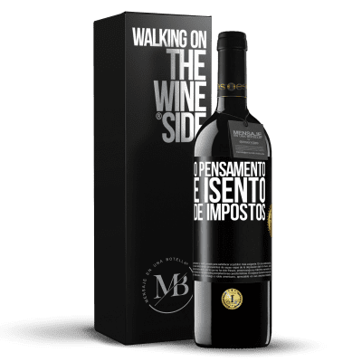 «O pensamento é isento de impostos» Edição RED MBE Reserva