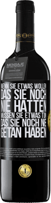 39,95 € Kostenloser Versand | Rotwein RED Ausgabe MBE Reserve Wenn du etwas willst, das du noch nie hattest, musst du etwas tun, das du noch nie getan hast Schwarzes Etikett. Anpassbares Etikett Reserve 12 Monate Ernte 2014 Tempranillo