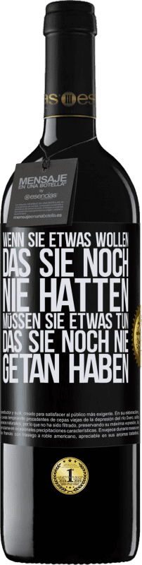 39,95 € Kostenloser Versand | Rotwein RED Ausgabe MBE Reserve Wenn du etwas willst, das du noch nie hattest, musst du etwas tun, das du noch nie getan hast Schwarzes Etikett. Anpassbares Etikett Reserve 12 Monate Ernte 2015 Tempranillo