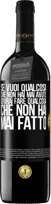 39,95 € Spedizione Gratuita | Vino rosso Edizione RED MBE Riserva Se vuoi qualcosa che non hai mai avuto, dovrai fare qualcosa che non hai mai fatto Etichetta Nera. Etichetta personalizzabile Riserva 12 Mesi Raccogliere 2014 Tempranillo