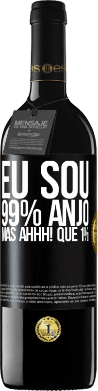 39,95 € Envio grátis | Vinho tinto Edição RED MBE Reserva Eu sou 99% anjo, mas ahhh! que 1% Etiqueta Preta. Etiqueta personalizável Reserva 12 Meses Colheita 2015 Tempranillo