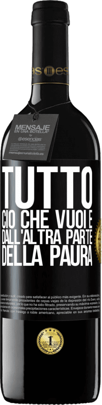 39,95 € Spedizione Gratuita | Vino rosso Edizione RED MBE Riserva Tutto ciò che vuoi è dall'altra parte della paura Etichetta Nera. Etichetta personalizzabile Riserva 12 Mesi Raccogliere 2016 Tempranillo