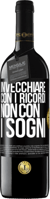 39,95 € Spedizione Gratuita | Vino rosso Edizione RED MBE Riserva Invecchiare con i ricordi, non con i sogni Etichetta Nera. Etichetta personalizzabile Riserva 12 Mesi Raccogliere 2015 Tempranillo