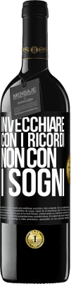 39,95 € Spedizione Gratuita | Vino rosso Edizione RED MBE Riserva Invecchiare con i ricordi, non con i sogni Etichetta Nera. Etichetta personalizzabile Riserva 12 Mesi Raccogliere 2016 Tempranillo