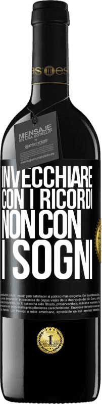 39,95 € Spedizione Gratuita | Vino rosso Edizione RED MBE Riserva Invecchiare con i ricordi, non con i sogni Etichetta Nera. Etichetta personalizzabile Riserva 12 Mesi Raccogliere 2015 Tempranillo