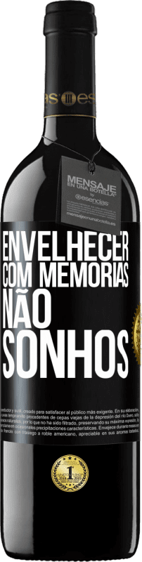 39,95 € Envio grátis | Vinho tinto Edição RED MBE Reserva Envelhecer com memórias, não sonhos Etiqueta Preta. Etiqueta personalizável Reserva 12 Meses Colheita 2015 Tempranillo