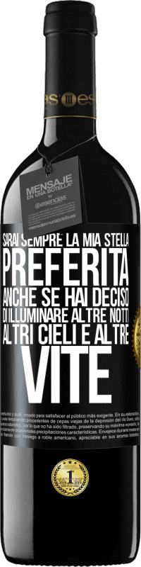 39,95 € Spedizione Gratuita | Vino rosso Edizione RED MBE Riserva Sarai sempre la mia stella preferita, anche se hai deciso di illuminare altre notti, altri cieli e altre vite Etichetta Nera. Etichetta personalizzabile Riserva 12 Mesi Raccogliere 2015 Tempranillo