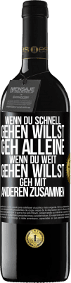 39,95 € Kostenloser Versand | Rotwein RED Ausgabe MBE Reserve Wenn du schnell gehen willst, geh alleine. Wenn du weit gehen willst, geh mit anderen zusammen Schwarzes Etikett. Anpassbares Etikett Reserve 12 Monate Ernte 2016 Tempranillo