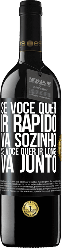 39,95 € Envio grátis | Vinho tinto Edição RED MBE Reserva Se você quer ir rápido, vá sozinho. Se você quer ir longe, vá junto Etiqueta Preta. Etiqueta personalizável Reserva 12 Meses Colheita 2015 Tempranillo