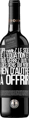 39,95 € Envoi gratuit | Vin rouge Édition RED MBE Réserve Supprimez le sexe de l'équation et vous verrez qu'il y a des gens qui n'ont rien d'autre à offrir Étiquette Noire. Étiquette personnalisable Réserve 12 Mois Récolte 2014 Tempranillo