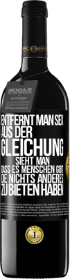 39,95 € Kostenloser Versand | Rotwein RED Ausgabe MBE Reserve Entfernt man Sex aus der Gleichung, sieht man, dass es Menschen gibt, die nichts anderes zu bieten haben Schwarzes Etikett. Anpassbares Etikett Reserve 12 Monate Ernte 2014 Tempranillo