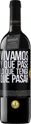 39,95 € Envío gratis | Vino Tinto Edición RED MBE Reserva Vivamos. Y que pase lo que tenga que pasar Etiqueta Negra. Etiqueta personalizable Reserva 12 Meses Cosecha 2015 Tempranillo