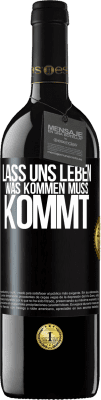 39,95 € Kostenloser Versand | Rotwein RED Ausgabe MBE Reserve Lass uns leben. Was kommen muss, kommt. Schwarzes Etikett. Anpassbares Etikett Reserve 12 Monate Ernte 2014 Tempranillo