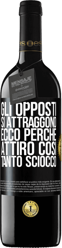 39,95 € Spedizione Gratuita | Vino rosso Edizione RED MBE Riserva Gli opposti si attraggono. Ecco perché attiro così tanto sciocco Etichetta Nera. Etichetta personalizzabile Riserva 12 Mesi Raccogliere 2015 Tempranillo