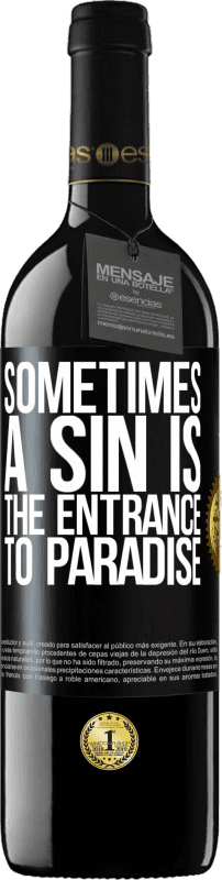 39,95 € Free Shipping | Red Wine RED Edition MBE Reserve Sometimes a sin is the entrance to paradise Black Label. Customizable label Reserve 12 Months Harvest 2014 Tempranillo