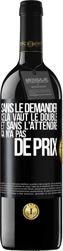 39,95 € Envoi gratuit | Vin rouge Édition RED MBE Réserve Sans le demander cela vaut le double. Et sans l'attendre ça n'a pas de prix Étiquette Noire. Étiquette personnalisable Réserve 12 Mois Récolte 2015 Tempranillo