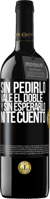 39,95 € Envío gratis | Vino Tinto Edición RED MBE Reserva Sin pedirlo vale el doble. Y sin esperarlo, ni te cuento Etiqueta Negra. Etiqueta personalizable Reserva 12 Meses Cosecha 2015 Tempranillo