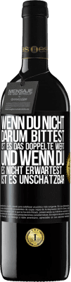 39,95 € Kostenloser Versand | Rotwein RED Ausgabe MBE Reserve Wenn du nicht darum bittest, ist es das Doppelte wert. Und wenn du es nicht erwartest, ist es unschätzbar Schwarzes Etikett. Anpassbares Etikett Reserve 12 Monate Ernte 2015 Tempranillo