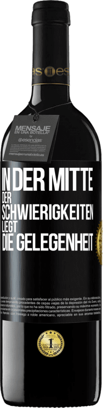 39,95 € Kostenloser Versand | Rotwein RED Ausgabe MBE Reserve In der Mitte der Schwierigkeiten liegt die Gelegenheit Schwarzes Etikett. Anpassbares Etikett Reserve 12 Monate Ernte 2015 Tempranillo