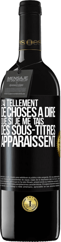 39,95 € Envoi gratuit | Vin rouge Édition RED MBE Réserve J'ai tellement de choses à dire que si je me tais, des sous-titres apparaissent Étiquette Noire. Étiquette personnalisable Réserve 12 Mois Récolte 2015 Tempranillo