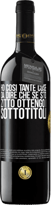 39,95 € Spedizione Gratuita | Vino rosso Edizione RED MBE Riserva Ho così tante cose da dire che se sto zitto ottengo i sottotitoli Etichetta Nera. Etichetta personalizzabile Riserva 12 Mesi Raccogliere 2015 Tempranillo