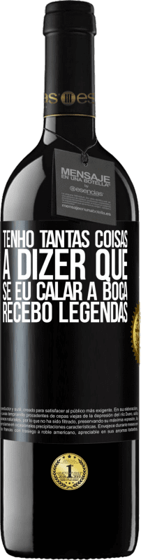 39,95 € Envio grátis | Vinho tinto Edição RED MBE Reserva Tenho tantas coisas a dizer que, se eu calar a boca, recebo legendas Etiqueta Preta. Etiqueta personalizável Reserva 12 Meses Colheita 2015 Tempranillo