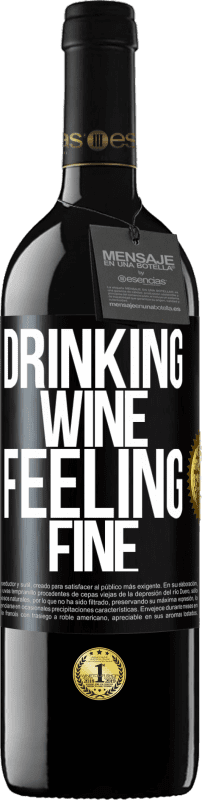 39,95 € Бесплатная доставка | Красное вино Издание RED MBE Бронировать Drinking wine, feeling fine Черная метка. Настраиваемая этикетка Бронировать 12 Месяцы Урожай 2015 Tempranillo