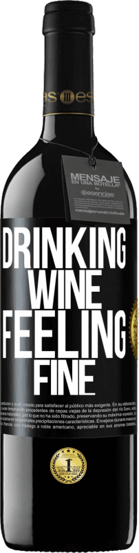 39,95 € 免费送货 | 红酒 RED版 MBE 预订 Drinking wine, feeling fine 黑标. 可自定义的标签 预订 12 个月 收成 2014 Tempranillo