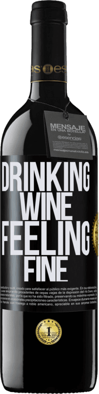 39,95 € Envío gratis | Vino Tinto Edición RED MBE Reserva Drinking wine, feeling fine Etiqueta Negra. Etiqueta personalizable Reserva 12 Meses Cosecha 2014 Tempranillo