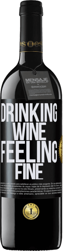 39,95 € Kostenloser Versand | Rotwein RED Ausgabe MBE Reserve Drinking wine, feeling fine Schwarzes Etikett. Anpassbares Etikett Reserve 12 Monate Ernte 2014 Tempranillo