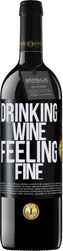 39,95 € Kostenloser Versand | Rotwein RED Ausgabe MBE Reserve Drinking wine, feeling fine Schwarzes Etikett. Anpassbares Etikett Reserve 12 Monate Ernte 2016 Tempranillo