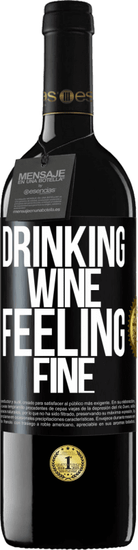 39,95 € Spedizione Gratuita | Vino rosso Edizione RED MBE Riserva Drinking wine, feeling fine Etichetta Nera. Etichetta personalizzabile Riserva 12 Mesi Raccogliere 2015 Tempranillo