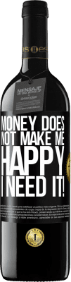 39,95 € Free Shipping | Red Wine RED Edition MBE Reserve Money does not make me happy. I need it! Black Label. Customizable label Reserve 12 Months Harvest 2015 Tempranillo