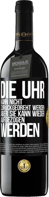 39,95 € Kostenloser Versand | Rotwein RED Ausgabe MBE Reserve Die Uhr kann nicht zurückgedreht werden, aber sie kann wieder aufgezogen werden Schwarzes Etikett. Anpassbares Etikett Reserve 12 Monate Ernte 2015 Tempranillo